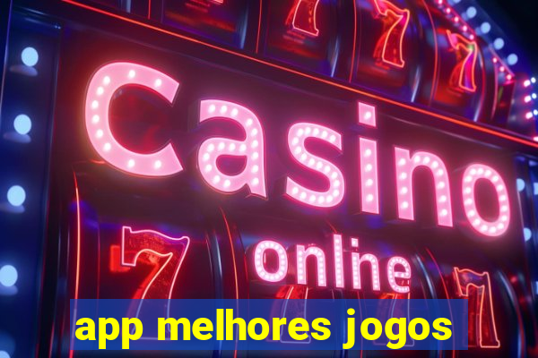 app melhores jogos